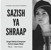 download Sazish-Ya-Shraap Anmol Gagan Maan mp3